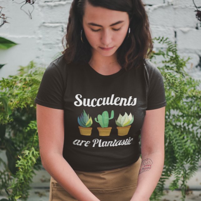 Succulents Are Plantastic T-Shirt (Succulents are plantastic t-shirt)