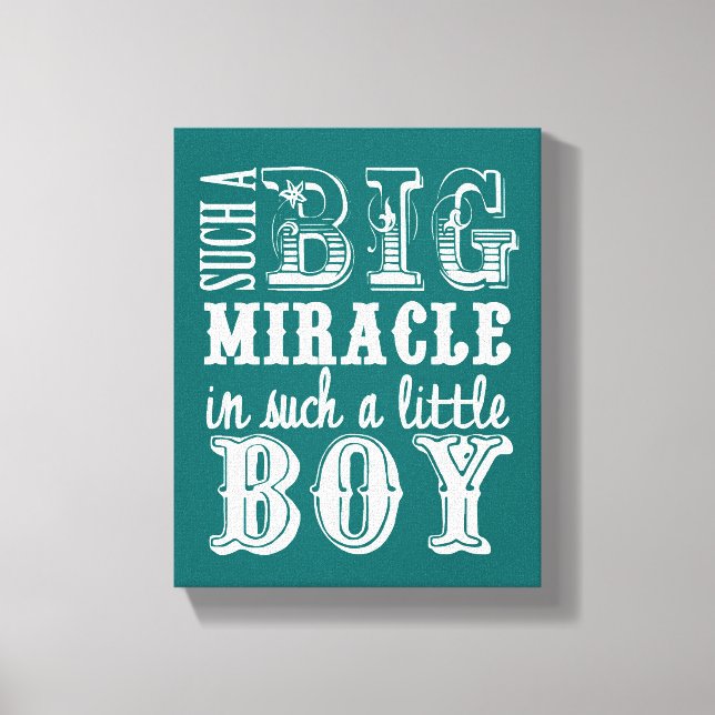 Such a big miracle is such a little boy canvas print (Front)
