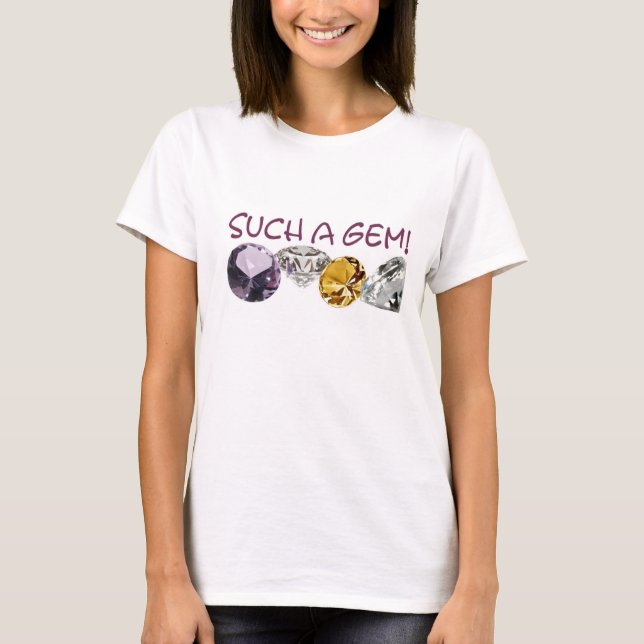 Such a Gem  T-Shirt (Front)