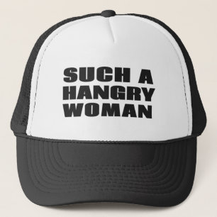 Such a Hangry Woman Trucker Hat