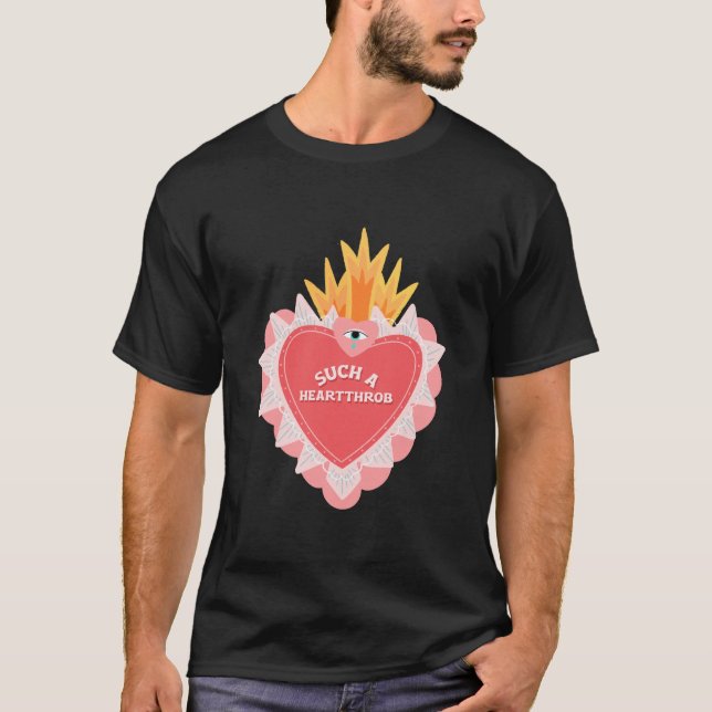 Such a HeartThrob Love T-Shirt (Front)