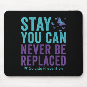 Sucide Prevention Awareness Never Be Replaced Butt Mouse Pad