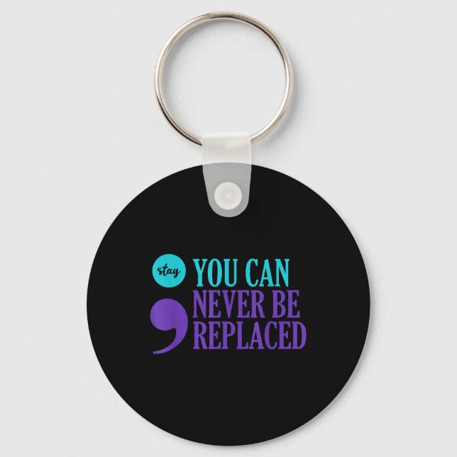 Sucide Prevention Awareness Never Be Replaced Semi Key Ring (Front)