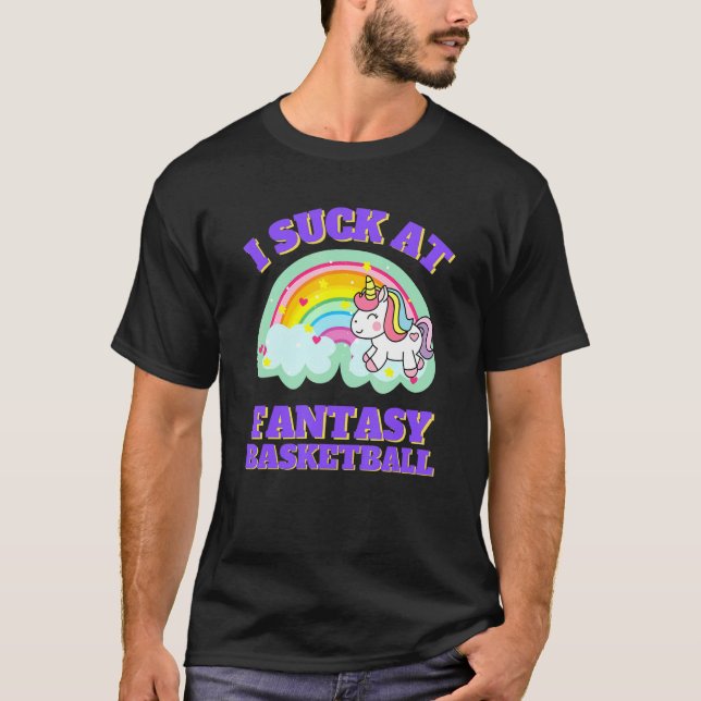Suck At Fantasy Basketball Unicorn Rainbow Loser P T-Shirt (Front)