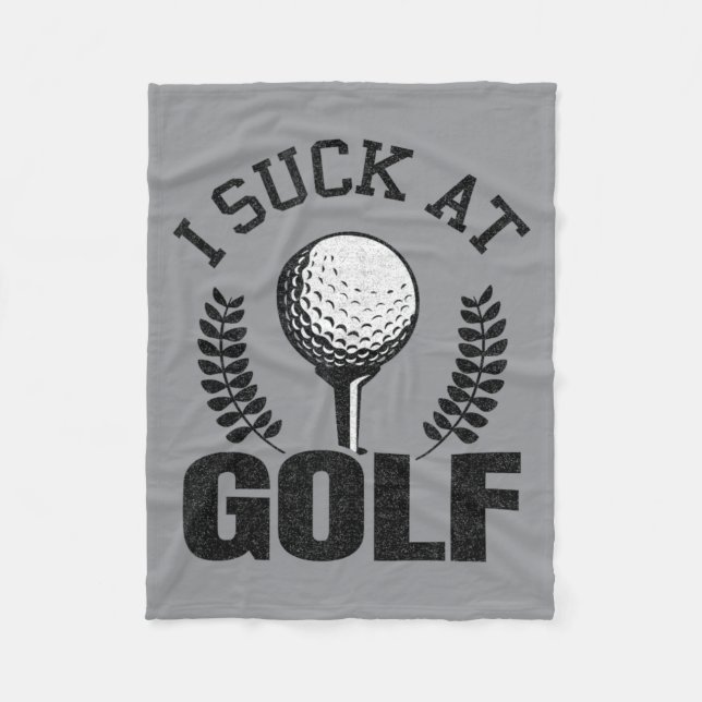 Suck At Golf Funny Golf Golfers Sarcastic Golfing Fleece Blanket (Front)