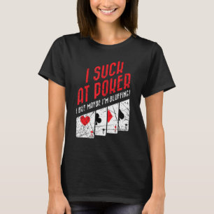 Suck At Poker  Poker Saying Poker  Poker Game T-Shirt