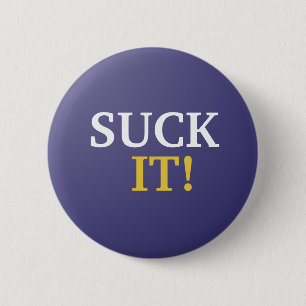 Suck it! Button