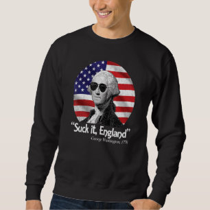 Suck It England 4th Of July George Washington 1776 Sweatshirt