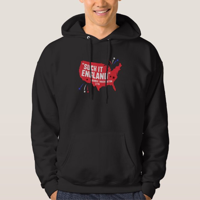 Suck It England  4th Of July George Washington 177 Hoodie (Front)