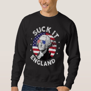 Suck It England  4th Of July George Washington 177 Sweatshirt