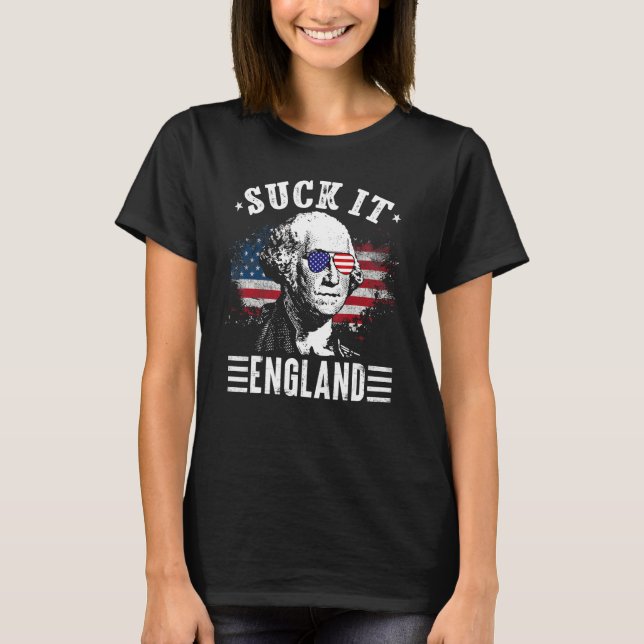 Suck It England  4th Of July George Washington 177 T-Shirt (Front)