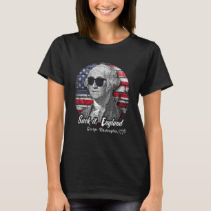 Suck It England 4th Of July George Washington 17 T-Shirt