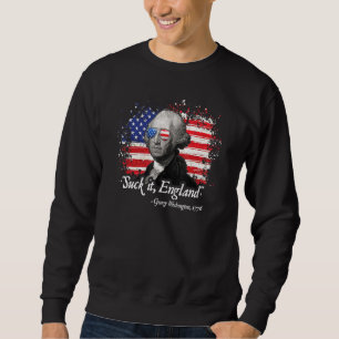 Suck It England 4th Of July - George Washington 8 Sweatshirt