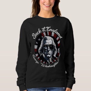Suck It England Cool George Washington 4th of July Sweatshirt