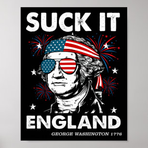 Suck-it England Funny 4th July Shirt George-washin Poster