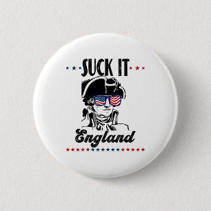 Suck It England Funny 4th Of July - George Washing 6 Cm Round Badge