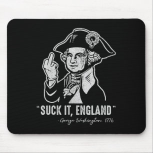 Suck It England Funny 4th Of July George Washingto Mouse Pad