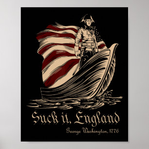 Suck It England Funny 4th Of July George Washingto Poster