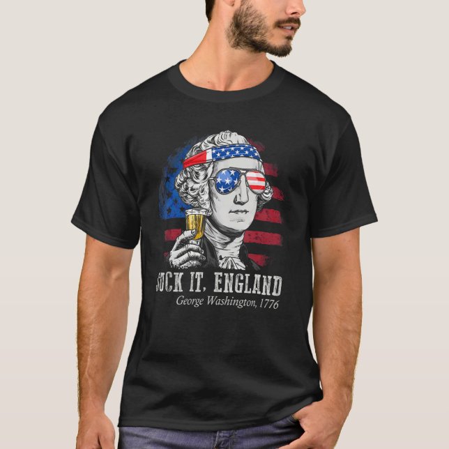 Suck It England Funny 4th of July George Washingto T-Shirt (Front)