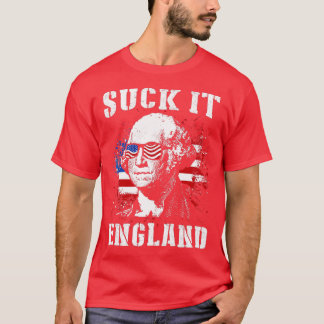 Suck it England funny 4th of July Memorial day  T-Shirt