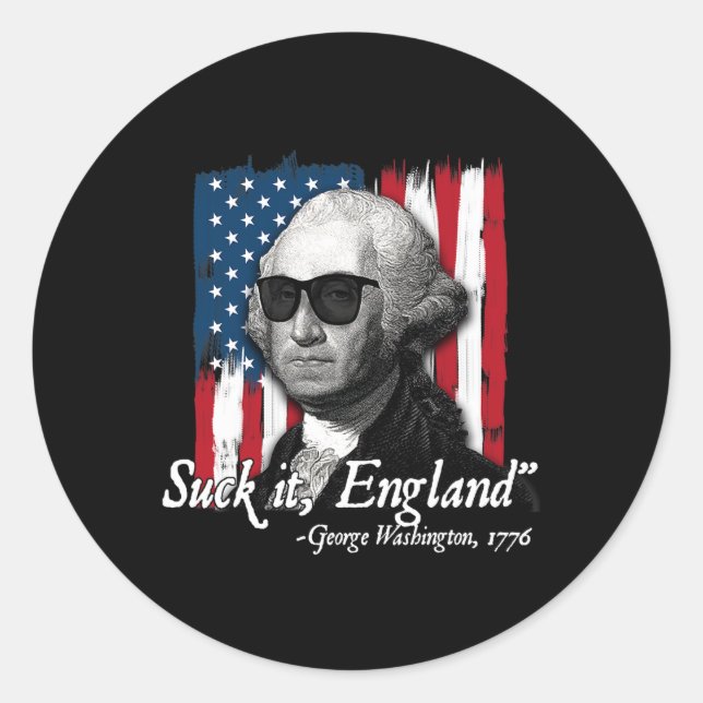 Suck It England Funny George Washington Usa Flag 4 Classic Round Sticker (Front)