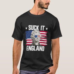 Suck It England Thomas Jefferson 4th Of July T-Shirt