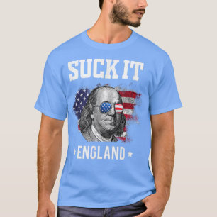 Suck It Funny 4th of July Ben Franklin Patriotic H T-Shirt