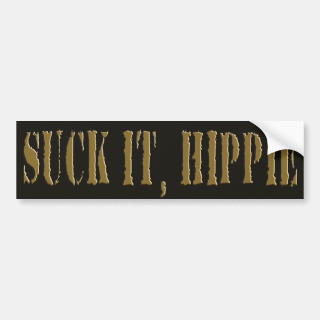 Suck It, Hippie Bumper Sticker (Front)