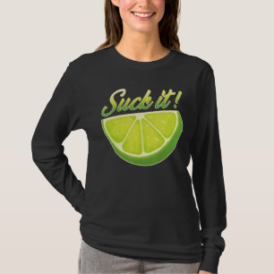 Suck It Mexican  Green Lime Slice Lemon Love T-Shirt
