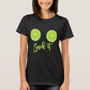 Suck It Mexican   Green Lime Slice  Lemon Love T-Shirt