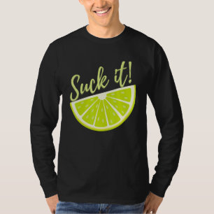 Suck It Mexican   Green Lime Slice  Lemon T-Shirt
