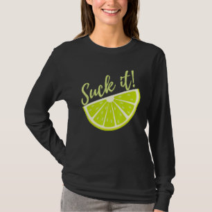 Suck It Mexican   Green Lime Slice  Lemon T-Shirt