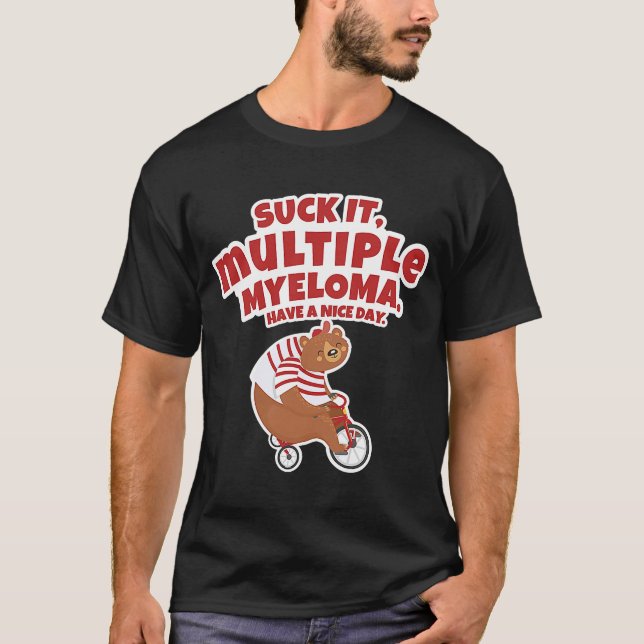 Suck It Multiple Myeloma Bear T-Shirt (Front)