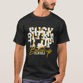 Suck It Up Buttercup Funny Saying Floral Graphic S T-Shirt