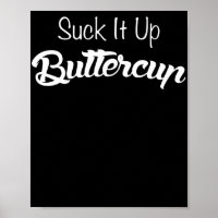 Suck It Up Buttercup Funny T Shirt