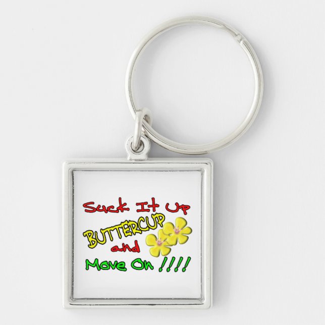 Suck It Up Buttercup Key Ring (Front)