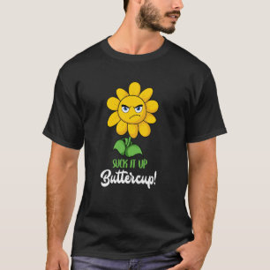 Suck It Up Buttercup Motivational Workout Saying T-Shirt