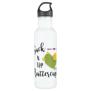 Suck It Up Buttercup! Stainless Steel Water Bottle