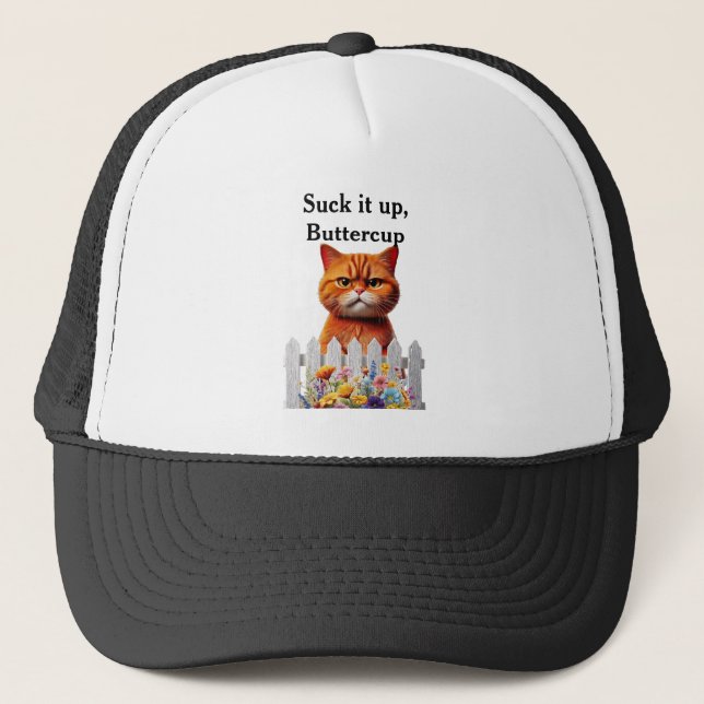 Suck it up, Buttercup Trucker Hat (Front)