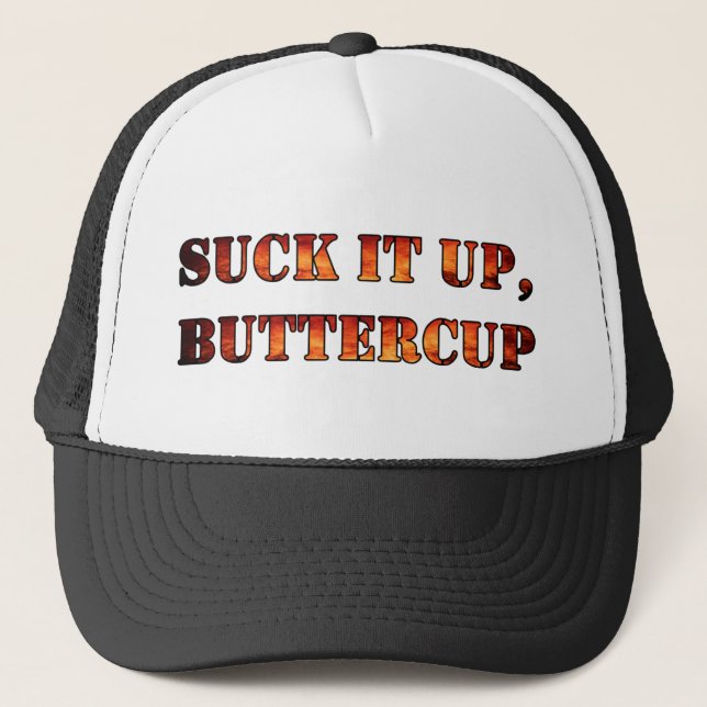 suck it up buttercup trucker hat (Front)