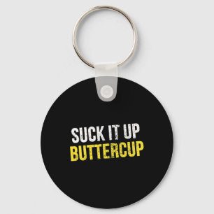 Suck It Up Buttercup Vintage Funny Trending Politi Key Ring