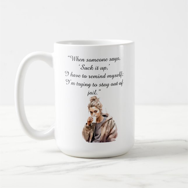 Suck it up coffee mug (Left)