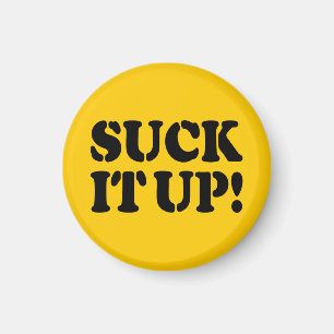 SUCK IT UP! MAGNET