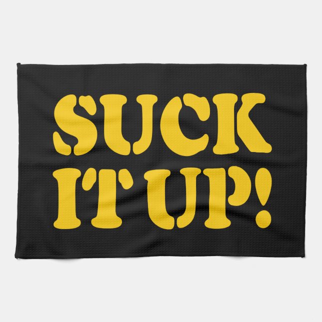 SUCK IT UP! TEA TOWEL (Horizontal)