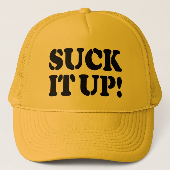 SUCK IT UP! TRUCKER HAT (Front)