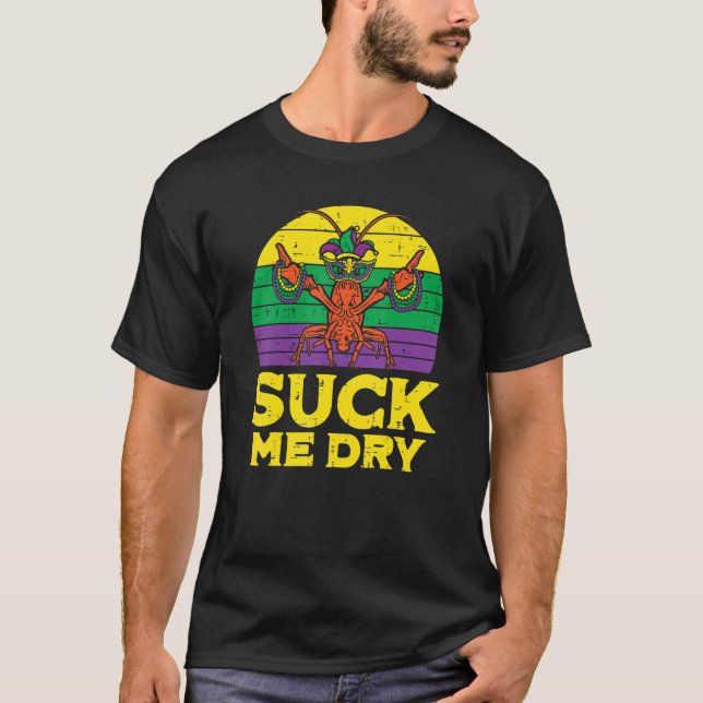 Suck Me Dry Crawfish Retro Funny Mens Mardi Gras M T-Shirt (Front)