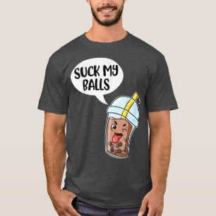 Suck My Balls Boba T-Shirt