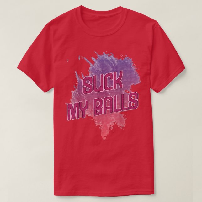 Suck My Balls Bubble Tea Funny Saying Humour  T-Shirt (Design Front)