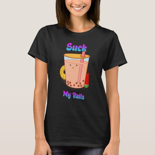 Suck My Balls Bubble Tea  Sarcastic T-Shirt (Front)