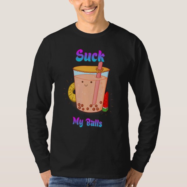 Suck My Balls Bubble Tea  Sarcastic T-Shirt (Front)